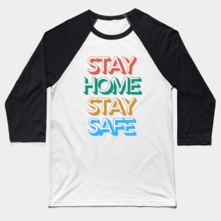 Stay home stay safe Baseball T-Shirt